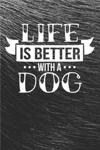 Life is Better with a DOG Notebook