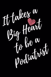 It Takes a Big Heart to be a Podiatrist