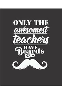 Only the Awesomest Teachers Have Beards