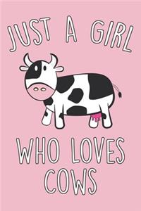 Just A Girl Who Loves Cows