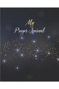 My Prayer Journal: Notebook To Record for Men, Girls and Ladies Praise And Give Thanks to God Prayer Quiet Time Prayer Journal Lettering