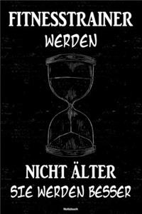 Fitnesstrainer werden nicht älter sie werden besser Notizbuch