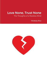 Love None, Trust None