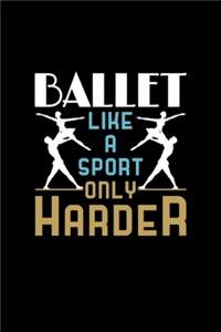 Ballet Like A Sport Only Harder