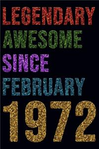 Legendary Awesome Since February 1972 Notebook Birthday Gift
