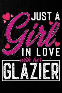 Just A Girl In Love With Her Glazier