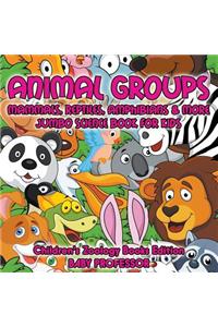 Animal Groups (Mammals, Reptiles, Amphibians & More)