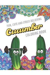 Fun Cute And Stress Relieving Cucumber Coloring Book