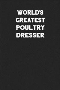 World's Greatest Poultry Dresser