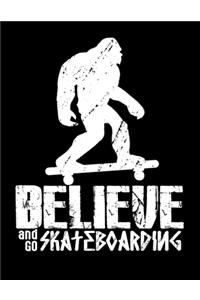 Believe And Go Skateboarding