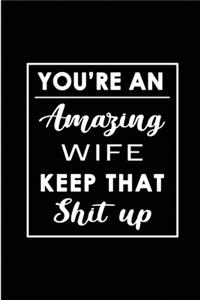 You're An Amazing Wife. Keep That Shit Up.