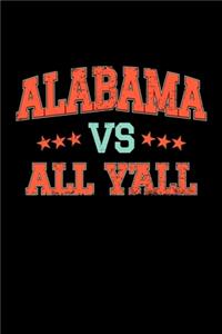 Alabama Vs All Y'all: 110 Pages Notebook/Journal