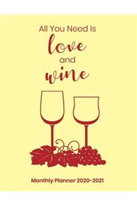 All You Need Is Love and Wine Monthly Planner 2020-2021