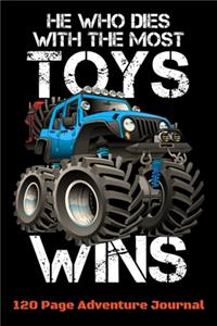 He Who Dies With The Most Toys Wins