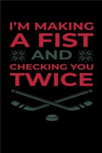 I'm Making a Fist and Checking You Twice
