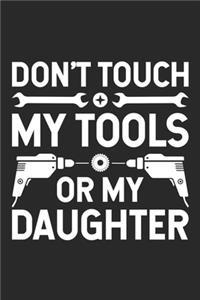Don't Touch My Tools Or My Daughter