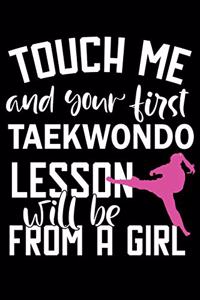 Touch Me And Your First Taekwondo Lesson Will Be From A Girl