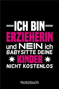 Ich bin Erzieherin und nein ich babysitte deine Kinder nicht kostenlos