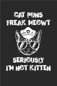 Cat Puns Freak Meowt I'm Not Kitten