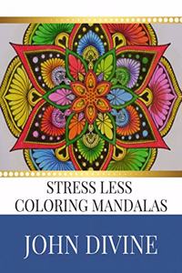 Stress Less coloring Mandalas