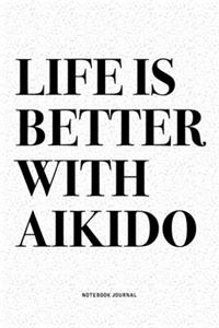 Life Is Better With Aikido