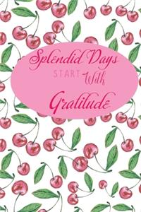 Splendid Days Start With Gratitude