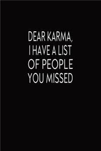 Dear Karma, I Have A List Of People You Missed