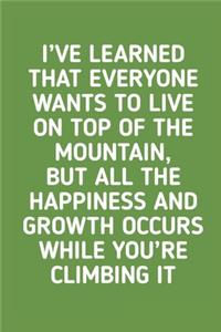 Everyone Wants to Live On The Top Of The Mountain