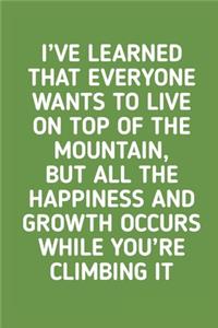 Everyone Wants to Live On The Top Of The Mountain