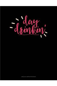 Day Drinkin'