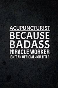 Acupuncturist Because Badass Miracle Worker Isn't An Official Job Title