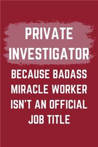 Private Investigator Because Badass Miracle Worker Isn't An Official Job Title