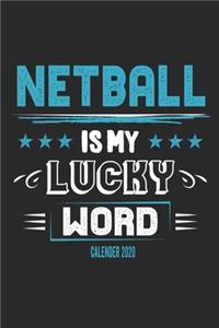 Netball Is My Lucky Word Calender 2020