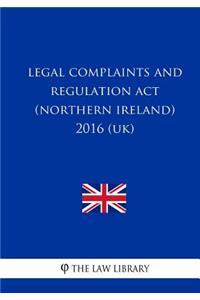 Legal Complaints and Regulation Act (Northern Ireland) 2016 (UK)