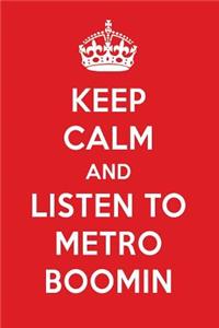 Keep Calm and Listen to Metro Boomin: Metro Boomin Designer Notebook