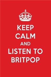 Keep Calm and Listen to Britpop: Britpop Designer Notebook