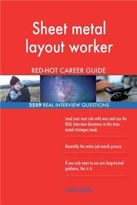 Sheet metal layout worker RED-HOT Career Guide; 2559 REAL Interview Questions