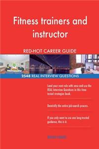 Fitness trainers and instructor RED-HOT Career; 2548 REAL Interview Questions