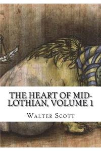 The Heart of Mid-Lothian, Volume 1