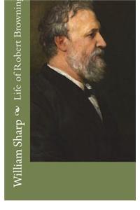 Life of Robert Browning