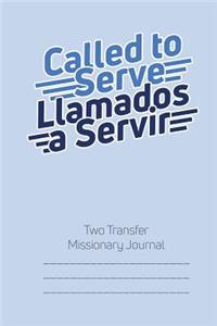 Called to Serve Two-Transfer Missionary Journal: Spanish Language Mormon Lds Mission Notebook