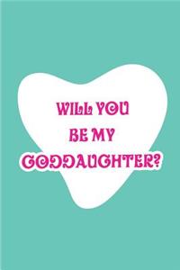 Will you be my Goddaughter?