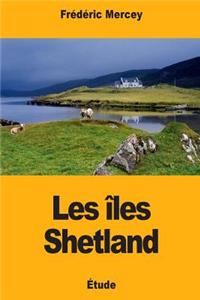 Les îles Shetland