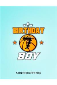 Birthday Boy 7 years Old Composition Notebook