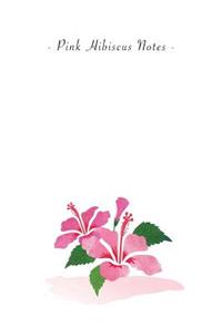 Pink Hibiscus Notes