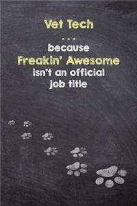 Vet Tech . . . because Freakin' Awesome isn't an official job title