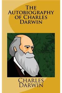The Autobiography of Charles Darwin