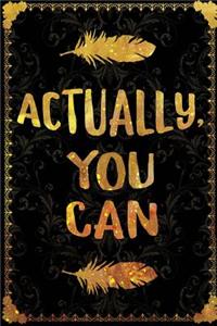 Actually, You Can