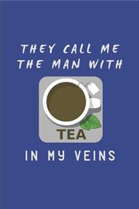 They Call Me the Man with Tea in My Veins