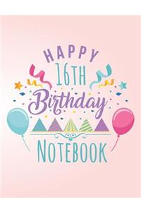 Happy 16th Birthday Notebook: Blank Line Notebook (8.5 X 11 - 110 Pages)